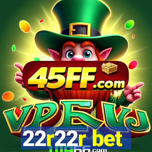 22r22r bet